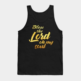 Bless the lord oh my soul Tank Top